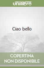 Ciao bello