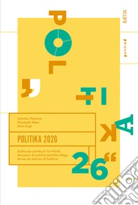 Politika. Annuario di politica dell'Alto Adige 2026. Ediz. italiana, inglese e tedesca libro