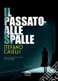 Il passato alle spalle libro