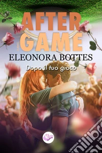 After Game. Dopo il tuo gioco libro