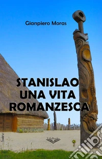 Stanislao una vita romanzesca libro