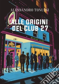 Alle origini del Club 27 libro
