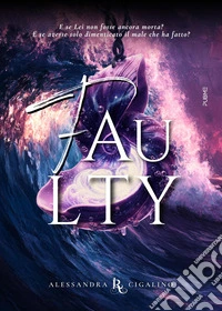 Faulty. Amore colpevole libro