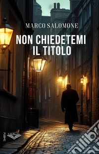 Non chiedetemi il titolo libro