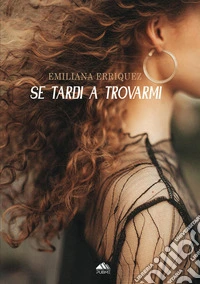 Se tardi a trovarmi libro