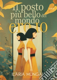 Il posto più bello del mondo ero io