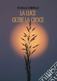 La luce oltre la croce