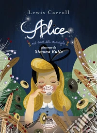 Alice nel paese delle meraviglie. Ediz. a colori