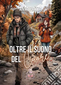 Oltre il suono del cuore libro