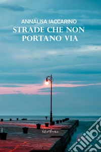 Strade che non portano via