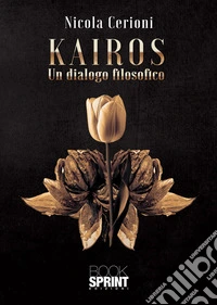 Kairos. Un dialogo filosofico libro