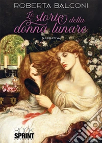Le storie della donna lunare libro
