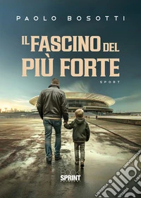Il fascino del più forte libro
