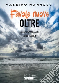 Favole nuove. Vol. 5: Oltre libro