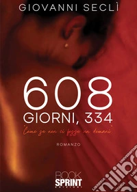 608 giorni, 334. «Come se non ci fosse un domani» libro