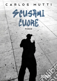 Scusami cuore libro