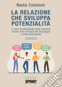 La relazione che sviluppa potenzialità libro