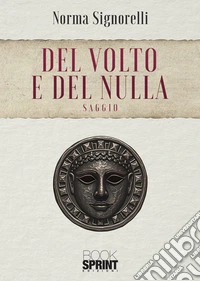 Del volto e del nulla