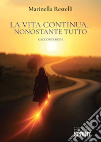 La vita continua... nonostante tutto libro