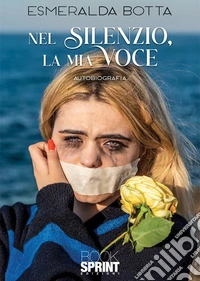 Nel silenzio, la mia voce libro