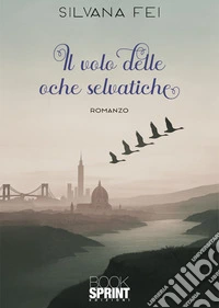 Il volo delle oche selvatiche libro