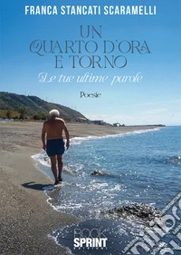 Un quarto d'ora e torno libro