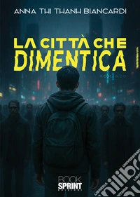 La città che dimentica libro