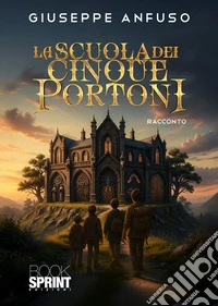 La scuola dei cinque portoni libro