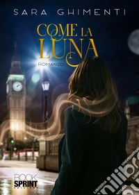 Come la luna libro