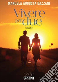 Vivere per due libro