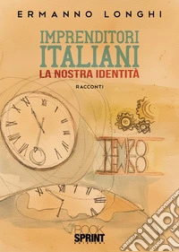 Imprenditori italiani, la nostra identità libro