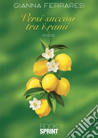 Versi succosi tra i rami libro