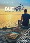 Due vite 2. E-book. Formato EPUB ebook