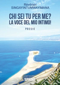 Chi sei tu per me? La voce del mio intimo! libro