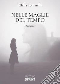Nelle maglie del tempo libro