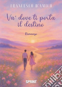 Va' dove ti porta il destino libro