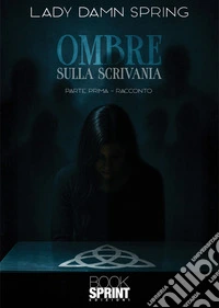 Ombre sulla scrivania. Vol. 1 libro