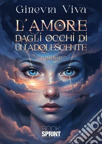 L'amore dagli occhi di un'adolescente libro