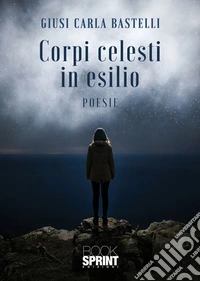 Corpi celesti in esilio libro