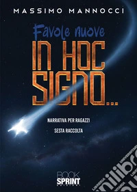 Favole nuove. Vol. 6: In hoc signo... libro