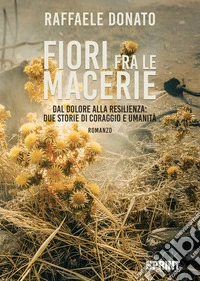 Fiori fra le macerie libro