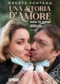 Una storia d'amore nata in tempi difficili libro
