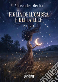 Figlia dell'ombra e della luce libro