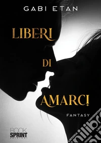 Liberi di amarci libro