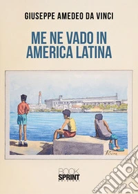 Me ne vado in America Latina libro