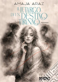 Il letargo di un destino tiranno libro