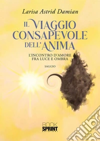 Il viaggio consapevole dell'anima libro