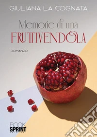 Memorie di una fruttivendola libro