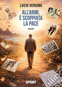 All'armi, è scoppiata la pace libro
