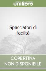 Spacciatori di facilità